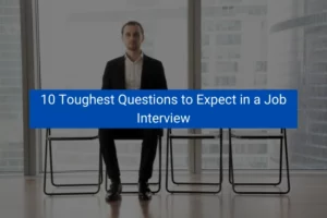 Read more about the article 10 Toughest Questions to Expect in a Job Interview