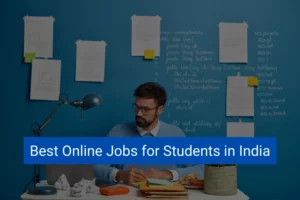 Read more about the article Best Online Jobs for Students in India