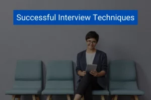 Read more about the article Successful Interview Techniques