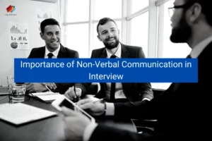 Read more about the article Importance of Non-Verbal Communication in Interview