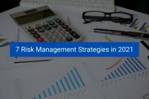 Read more about the article 7 Risk Management Strategies in 2021