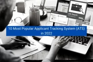 Read more about the article 10 Most Popular Applicant Tracking System (ATS) in 2022