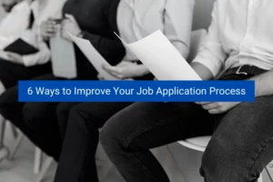 Read more about the article 6 Ways to Improve your Job Application Process