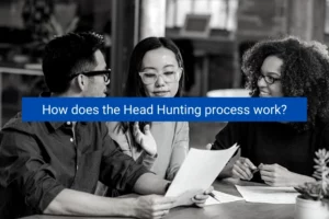 Read more about the article How does the Head Hunting process work?