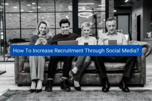 Read more about the article How to increase Recruitment through Social Media?
