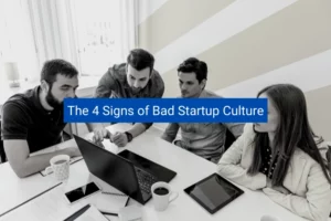 the-4-signs-of-bad-startup-culture