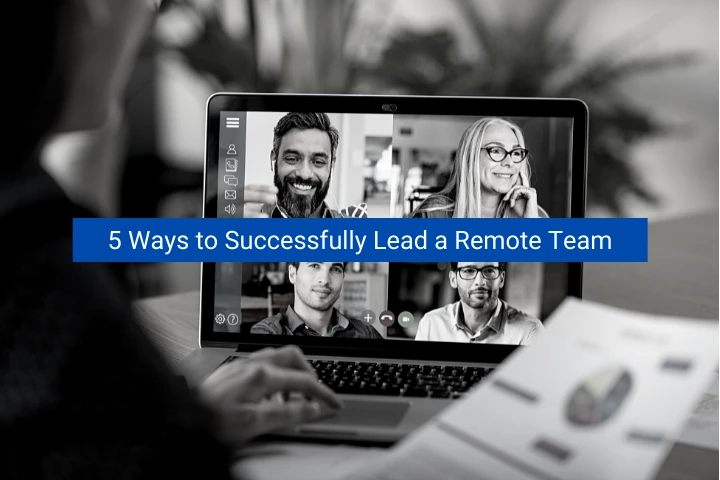 5-ways-to-successfully-lead-a-remote-team