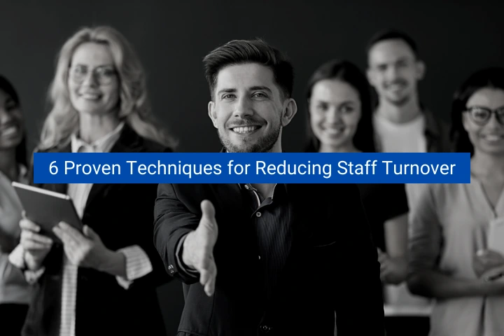 6-proven-techniques-for-reducing-staff-turnover