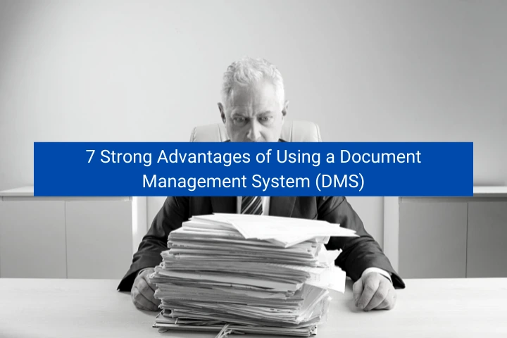 7-strong-advantages-of-using-a-document-management-system-dms