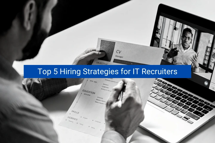 top-5-hiring-strategies-for-it-recruiters
