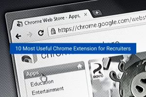 Read more about the article 10 Most Useful Chrome Extension for Recruiters
