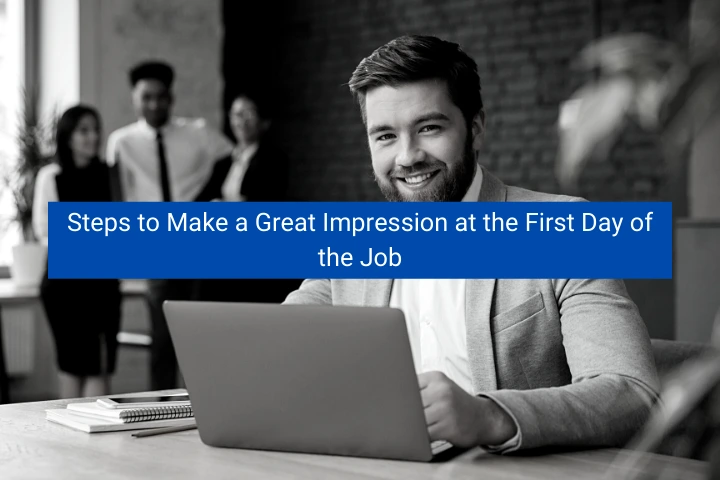 steps-to-make-a-great-impression-at-the-first-day-of-the-job