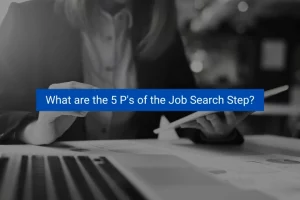 Read more about the article What are the 5 P’s of the Job Search Step?