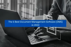 Read more about the article The 6 Best Document Management Software (DMS) in 2022