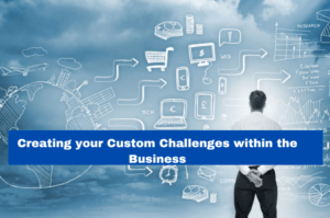 Read more about the article Creating your Custom Challenges within the Business