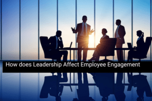 Read more about the article How does Leadership Affect Employee Engagement?