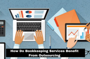 Read more about the article How Do Bookkeeping Services Benefit From Outsourcing