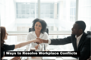 Read more about the article Ways to Resolve Workplace Conflicts